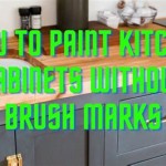 How To Paint Kitchen Cabinets Without Getting Brush Marks